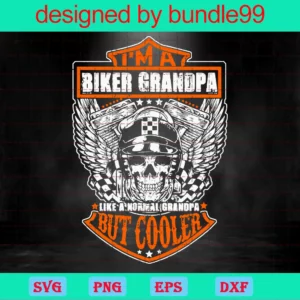 Im A Biker Grandpa Like A Normal Grandpa But Cooler