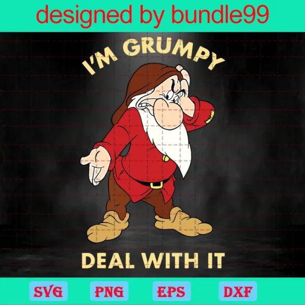I'M Grumpy Deal With It Funny Svg, Disney Snow White Svg, Disney Snow White I'M Grumpy Deal With It Portrait Gift Holidays Invert