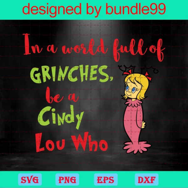In A World Full Of Grinches Be A Cindy Lou Who, Grinch Invert