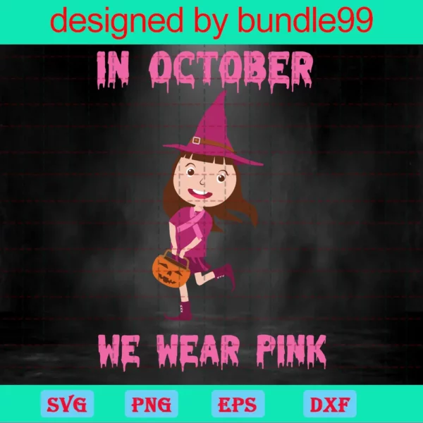 In October We Wear Pink Witch Breast Cancer Halloween Svg Invert