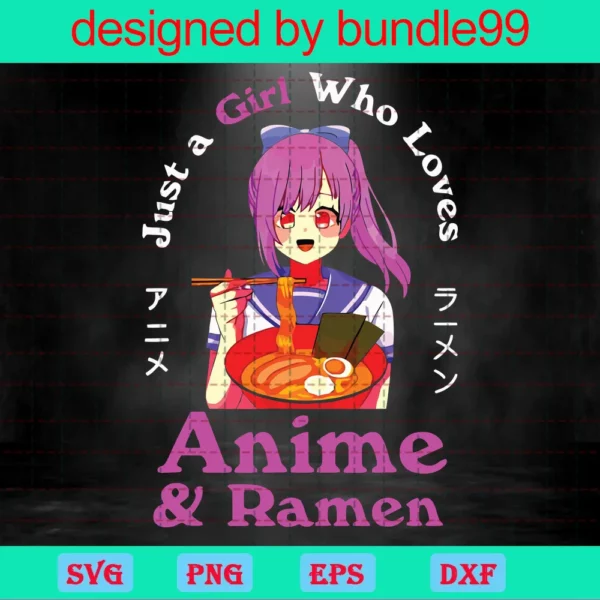Just A Girl Who Loves Anime And Ramen Funny Bowl Japanese Noodles