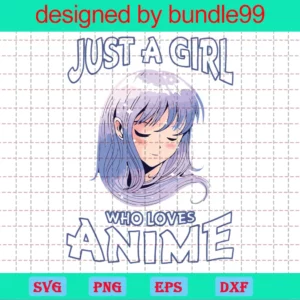 Just A Girl Who Loves Anime, Cartoon, Sailor Moon, Manga Invert