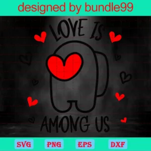 Love Is Among Us Svg, Among Us Svg, Game Svg, Imposter Svg, Instant Download Invert