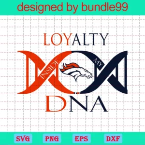 Loyalty Inside My Dna Denver Broncos, Broncos Logo, Nfl