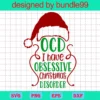 Ocd Obsessive Christmas Disorder Svg, Santa Hat Svg, Christmas Svg, Merry Christmas Svg, Xmas Svg, Christmas Party