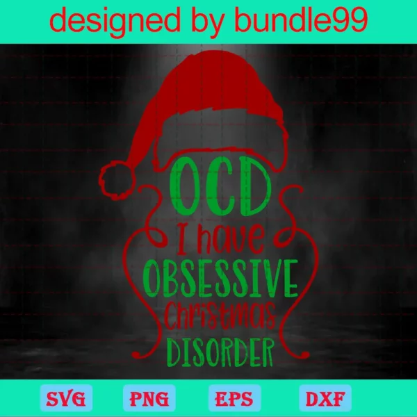 Ocd Obsessive Christmas Disorder Svg, Santa Hat Svg, Christmas Svg, Merry Christmas Svg, Xmas Svg, Christmas Party Invert