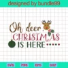Oh Deer Christmas Is Here Svg, Merry Christmas Svg, Christmas Svg, Christmas Ornaments Svg, Digital Download