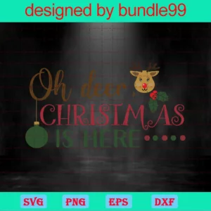 Oh Deer Christmas Is Here Svg, Merry Christmas Svg, Christmas Svg, Christmas Ornaments Svg, Digital Download Invert
