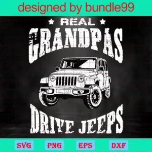 Real Grandpas Drive Jeeps, Fathers Day, Love Jeep, Jeep Papa