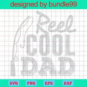 Reel Cool Dad Love Fishing, Happy Fathers Day, Father Gift Invert