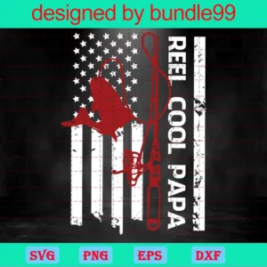 Reel Cool Papa And America Flag, Happy Fathers Day, Gift For Daddy