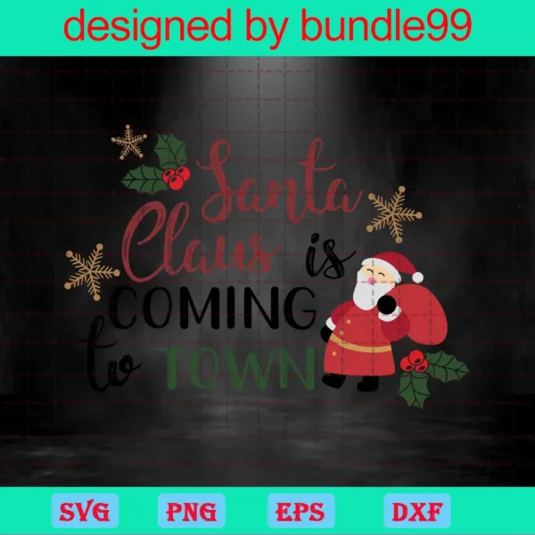 Santa Claus Is Coming To Town Svg, Santa Claus Svg, Christmas Svg, Christmas Sign, Christmas Saying, Santa Svg, Christmas Clip Art Invert