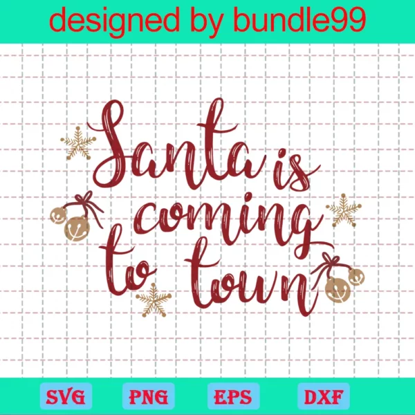 Santa Is Coming To Town Svg, ﻿Santa Claus Svg, Christmas Svg, Christmas Sign, Christmas Saying, Santa Svg, Christmas Clip Art