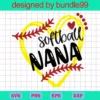Softball Nana Svg, Softball Family Svg, Heart Frame Softball, Softball Svg, Love Sport Svg, Mom Life Svg