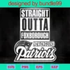 Straight Outa Foxborough New England Patriots, Nfl Sport