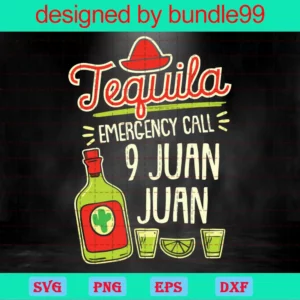 Tequila Emergency Call 9 Juan Juan, Cinco De Mayo, Drinking