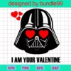 The Mandalorian I Am Your Valentine Svg, Valentine Svg, Star Wars Svg, Valentine Darth Vader, Darth Vader Svg, Valentine Mandalorian Svg, Valentine Star Wars, Darth Vader Heart, Darth Vader Love