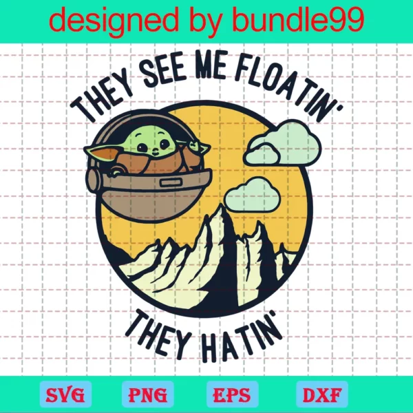 They See Me Rollin' They Hatin' Svg, Baby Yoda Sv, Cute Funny Svg, Star Wars Svg, Cut Files Cricut Silhouette Download Vector Svg Svg Eps Dxf
