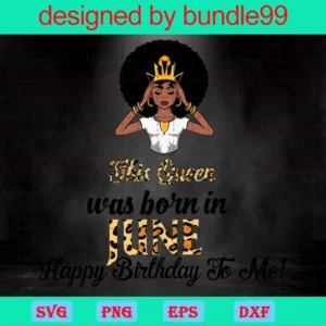 This Queen Was Born In June Svg, Birthday Svg, Une Birthday Svg, June Queen Svg, Birthday Black Girl, Black Girl Svg, Born In June, June Black Girl, Black Queen Svg, Birthday Girl Svg Invert