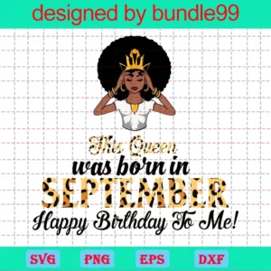 This Queen Was Born In September Svg, Birthday Svg, September Birthday, September Queen Svg, Birthday Black Girl, Black Girl Svg, Born In September, September Black Girl