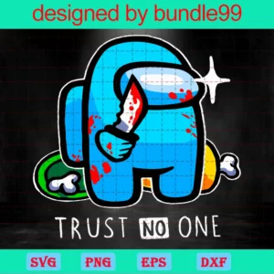 Trust No One Among Us Svg, Among Us Svg, Imposter Svg, Game Svg, Cutting Files Cricut, Png, Svg Dxf, Instant Download Invert