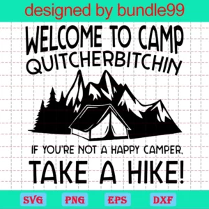 Welcome To Camp, Take A Hike, Mountain, Happy Camper, Camping Lovers