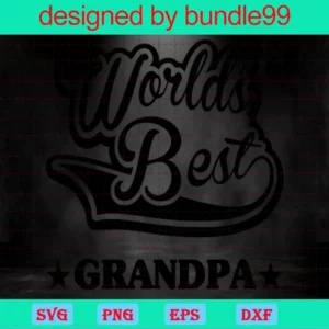 World'S Best Grandpa, Father'S Day Files, Instant Download Invert