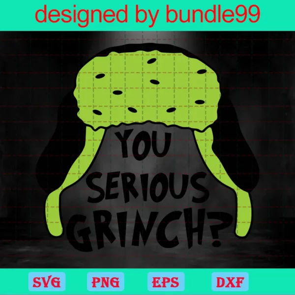 You Serious Grinch, The Grinch, Grinch Christmas Invert