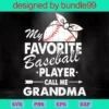 My Favorite Baseball Player Call Me Grandma, Mothers Day