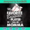 My Favorite Baseball Player Call Me Momma, Mothers Day