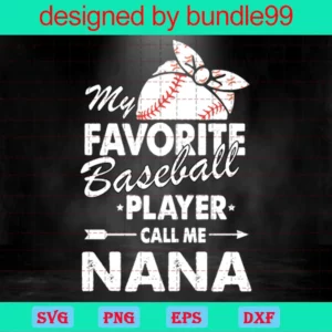 My Favorite Baseball Player Call Me Nana, Mothers Day