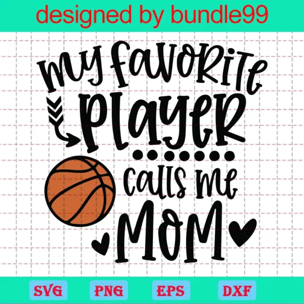 My Favorite Player Calls Me Mom, Family, Cute Basketball Mom