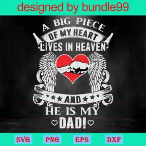 A Big Piece Of My Heart Lives In Heaven He Is My Dad Quote Memory Family Loss Jpg Ai Files For Cricut Silhouette & Others