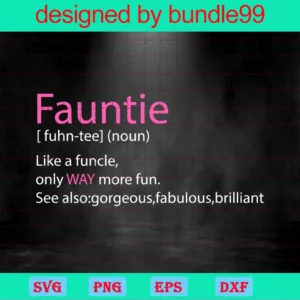 Fauntie Definition Tfauntie Fauntie Noun Fauntie Meaning Funcle Only Way More Fun Gorgeous Fabulous Brilliant