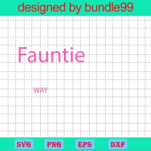 Fauntie Definition Tfauntie Fauntie Noun Fauntie Meaning Funcle Only Way More Fun Gorgeous Fabulous Brilliant Invert