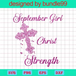 Im An September Girl I Can Do All Things Through Christ Who Gives Me Strength Invert