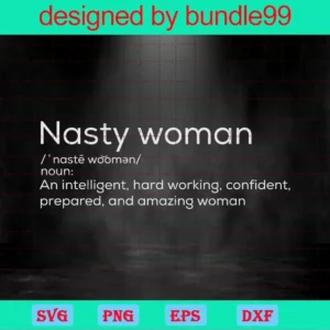 Nasty Woman Definition, Feminism, Feminist Gift For Women