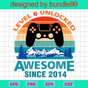 Retro Vintage Level 7 Unlocked Awesome Since 2013 Video Game File For Cricut & Sublimation