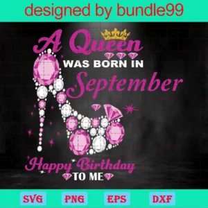 A Queen Was Born In September Happy Birthday To Me
