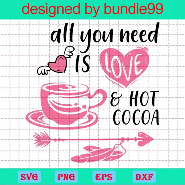 All You Need Is Love And Hot Cocoa Valentine