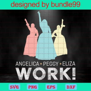 Angelica, Eliza & Peggy Work