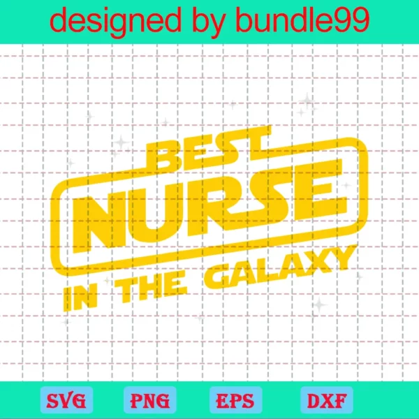 Best Nurse In The Galaxy Svg Svg Jpg