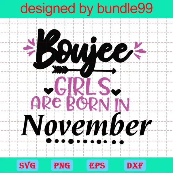 Boujee Girls Are Born In November