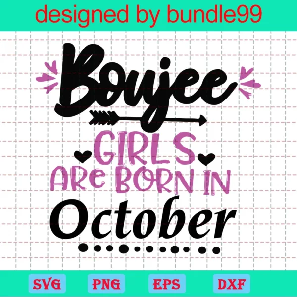 Boujee Girls Are Born In October