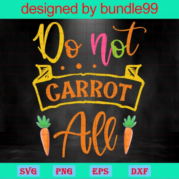Do Not Carrot All Easter