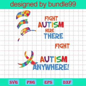 I Will Fight For Autism Here Or There I Will Foght For Autism Anywhere