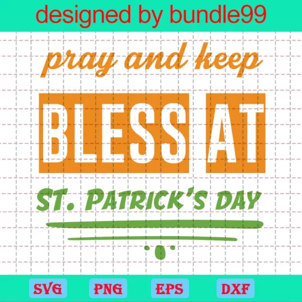 Pray And Keep Bless At St Patricks Day