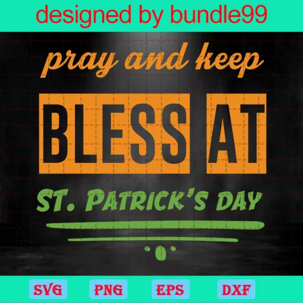 Pray And Keep Bless At St Patricks Day