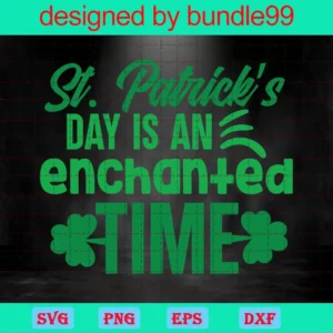 St Patricks Day Is An Enchanted Time