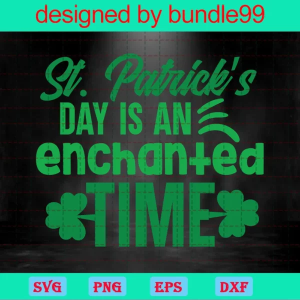 St Patricks Day Is An Enchanted Time